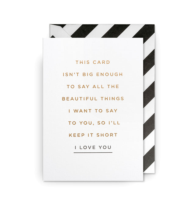 I'll Keep It Short, I Love You Card