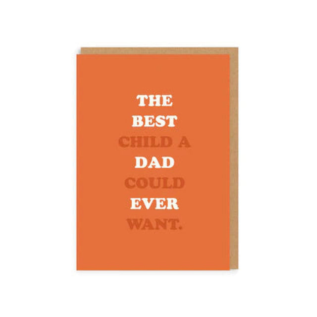 The Best Child A Dad Could Ever Want Card