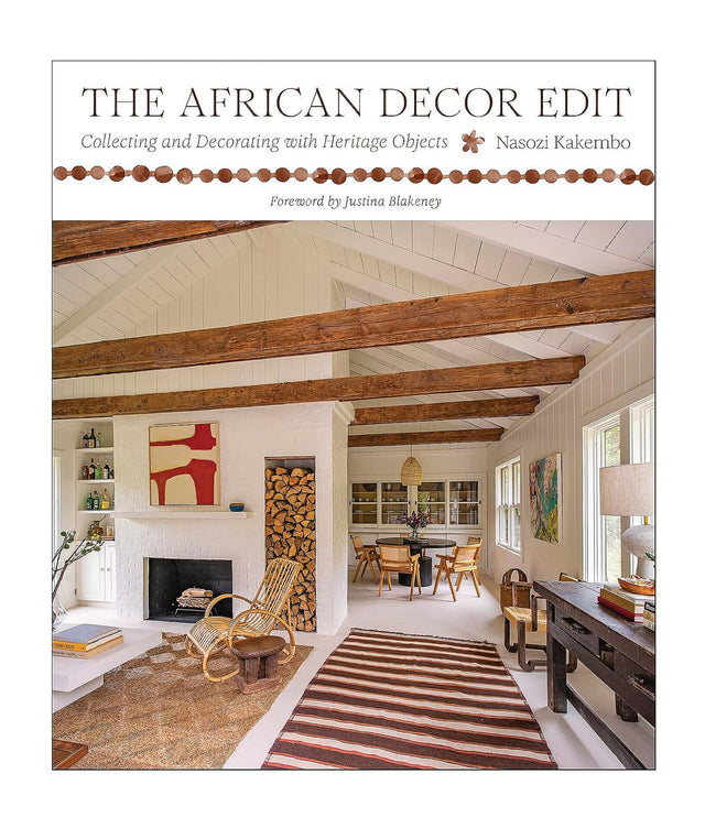 The African Decor Edit: Collecting And Decorating With Heritage Objects