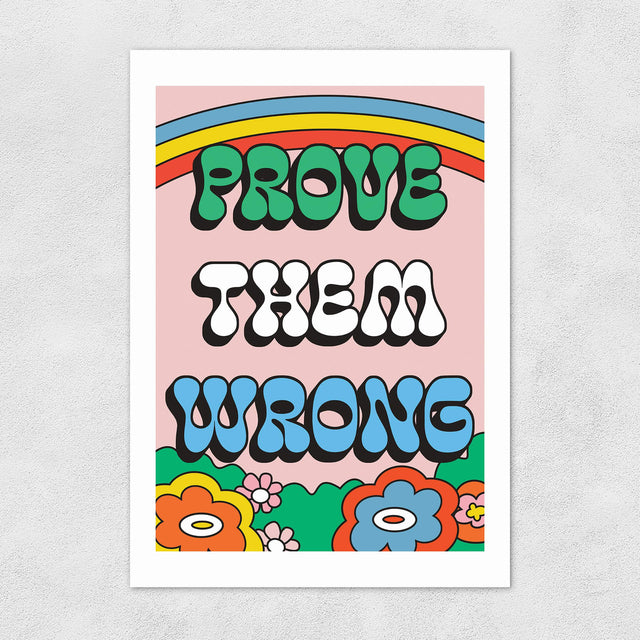 Prove Them Wrong Art Print