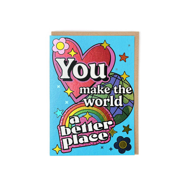 You Make The World Card