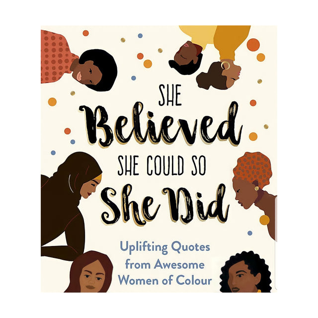 She Believed She Could So She Did: Uplifting Quotes From Awesome Women Of Colour