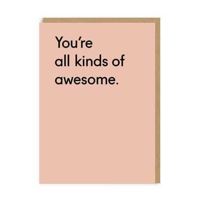 You're All Kinds Of Awesome Card